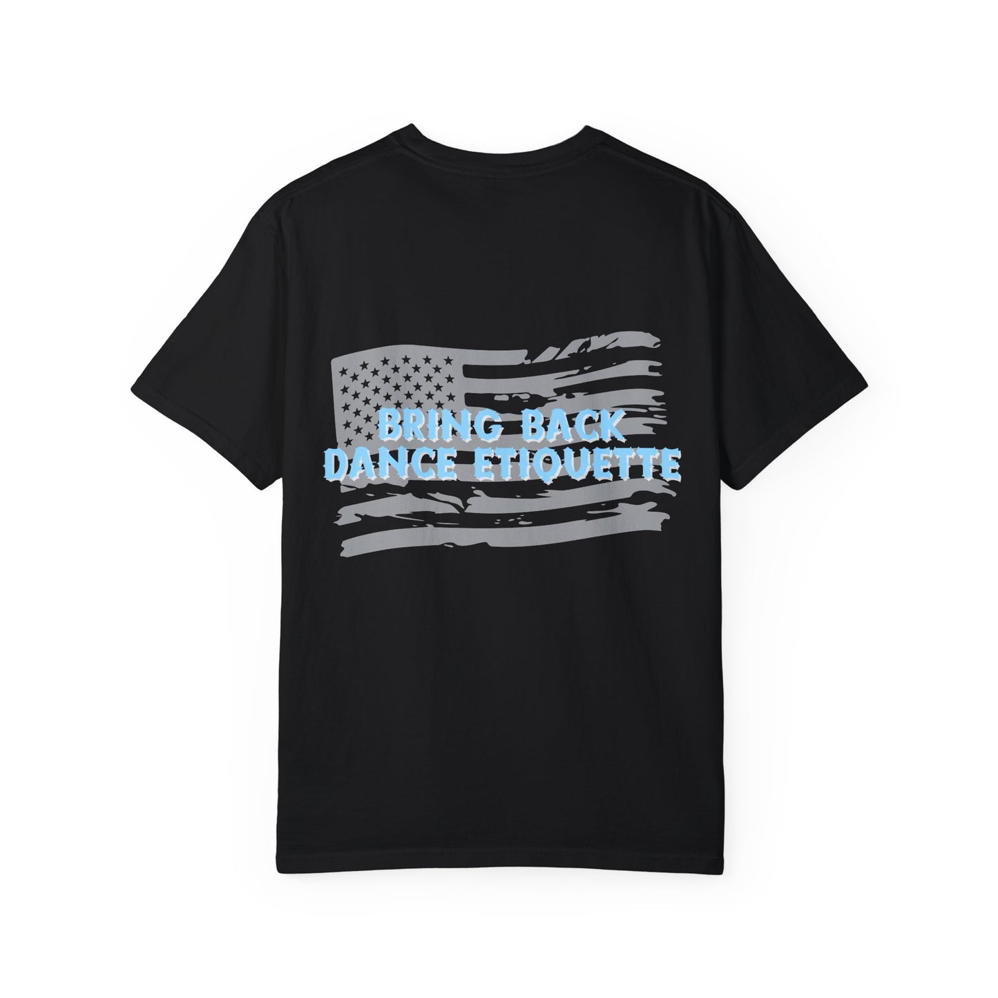 Bring Back Dance Etiquette Flag | Comfort Tee