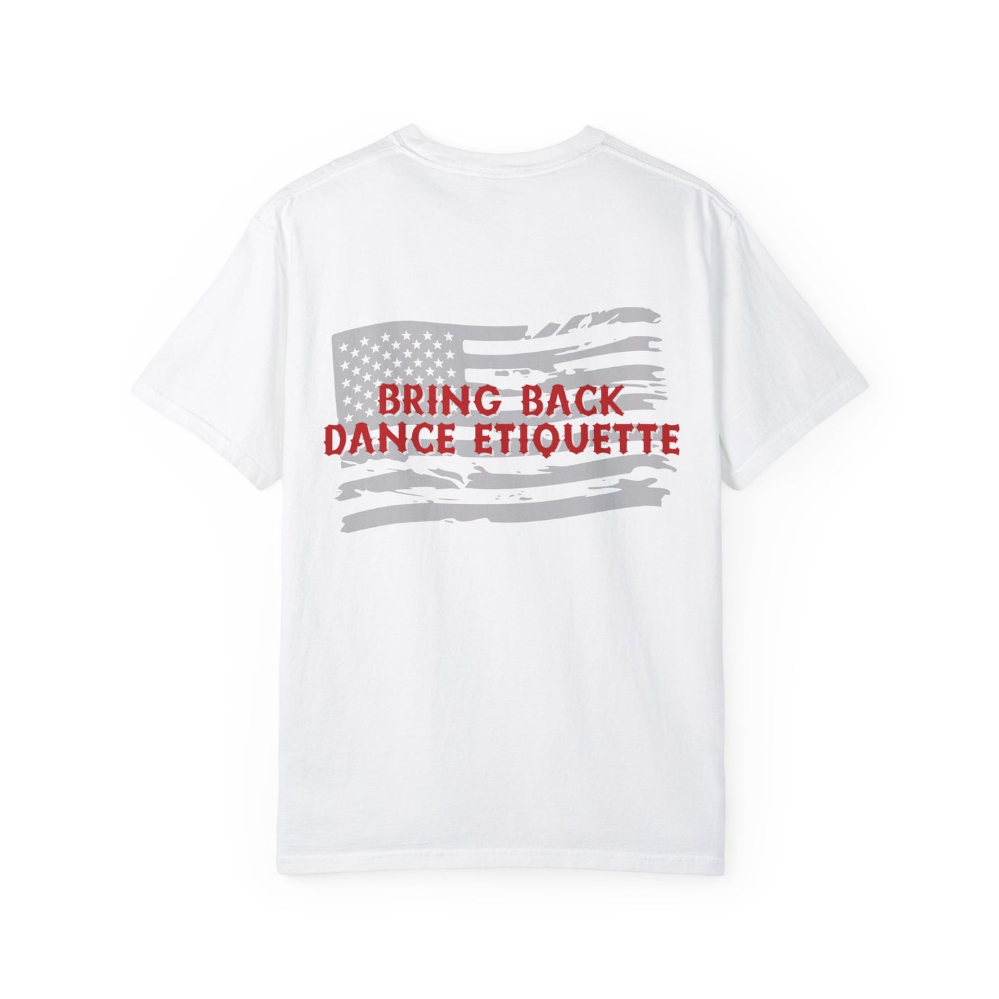 Bring Back Dance Etiquette Flag | Comfort Tee