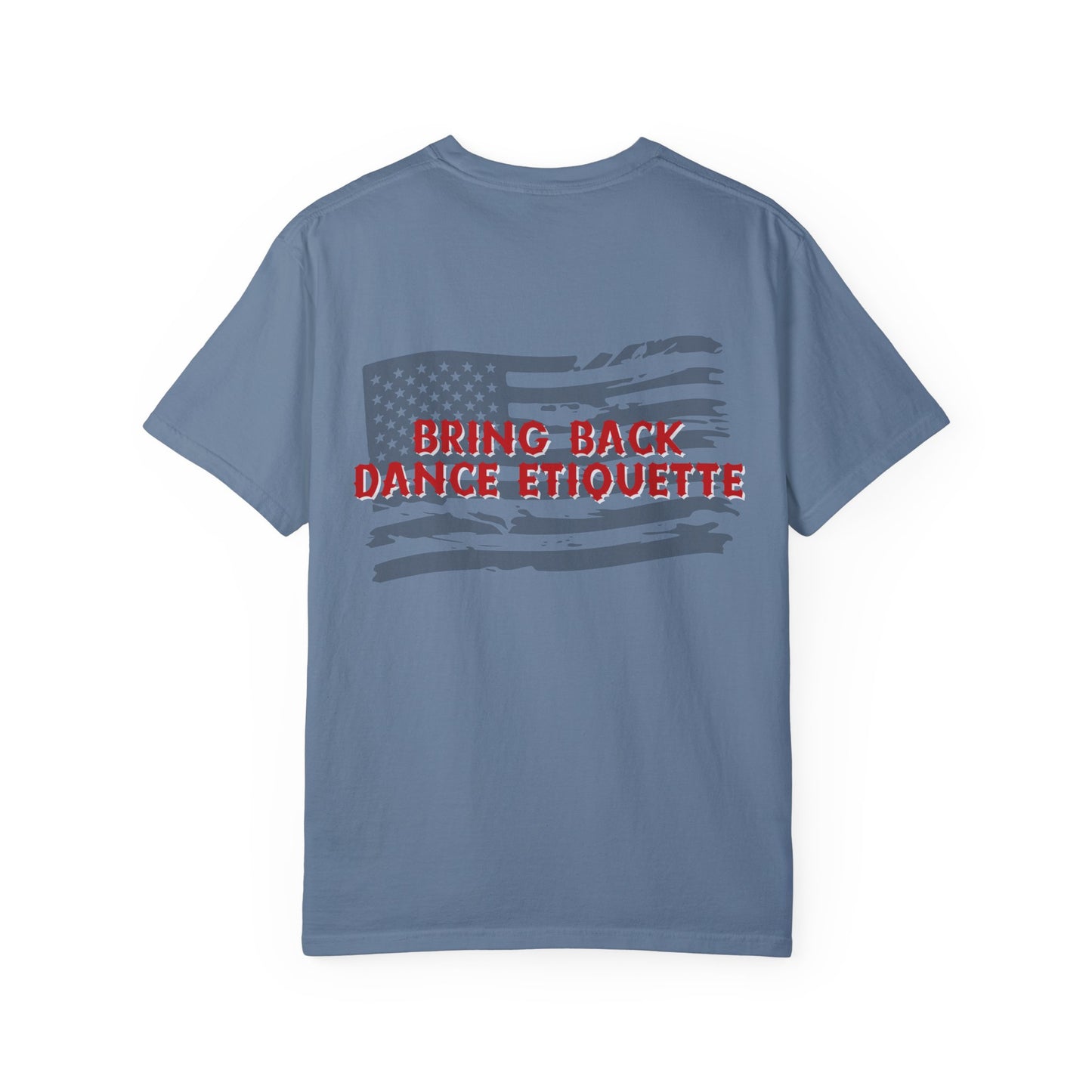 Bring Back Dance Etiquette Flag | Comfort Tee