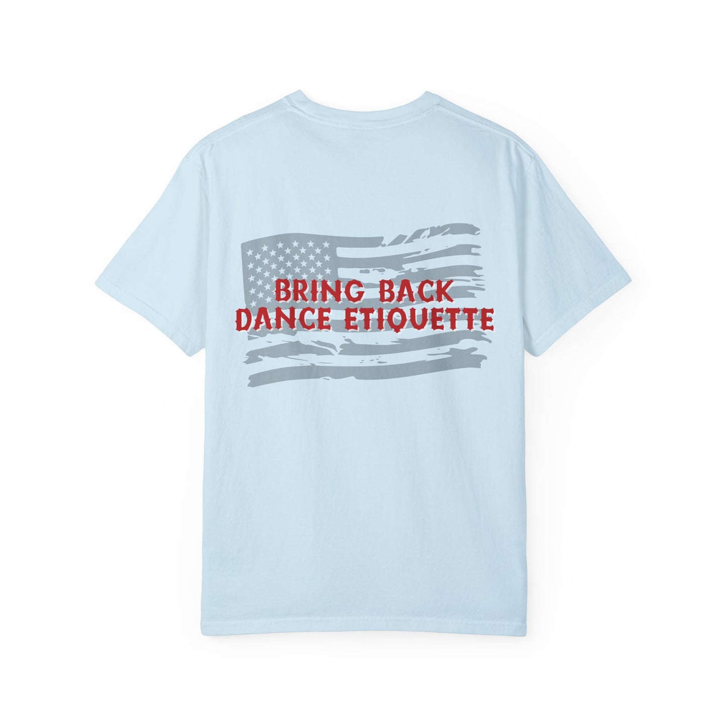 Bring Back Dance Etiquette Flag | Comfort Tee