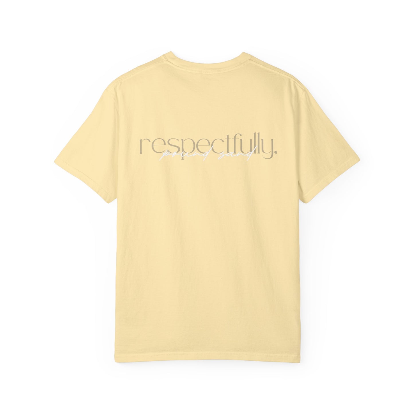 Respectfully... | Comfort T-shirt