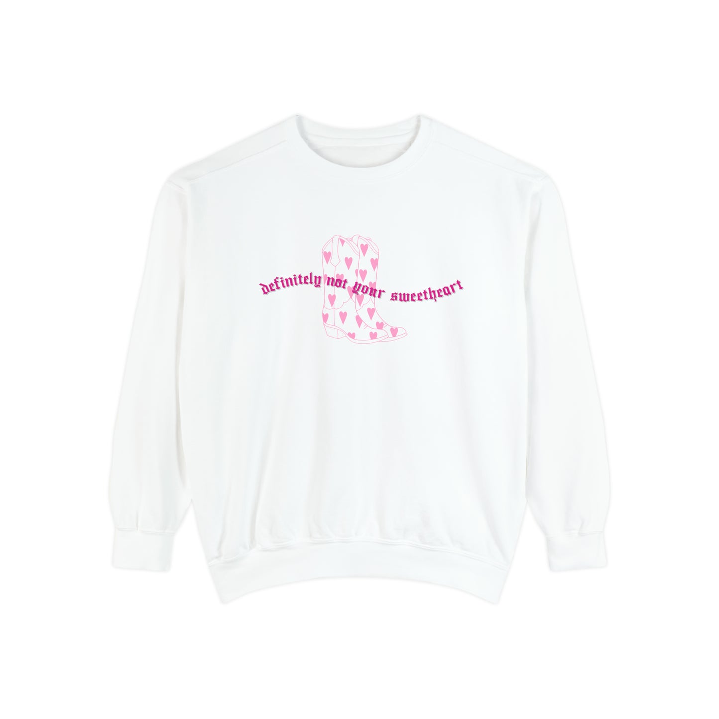 Not Your Sweetheart | comfrt Sweatshirt