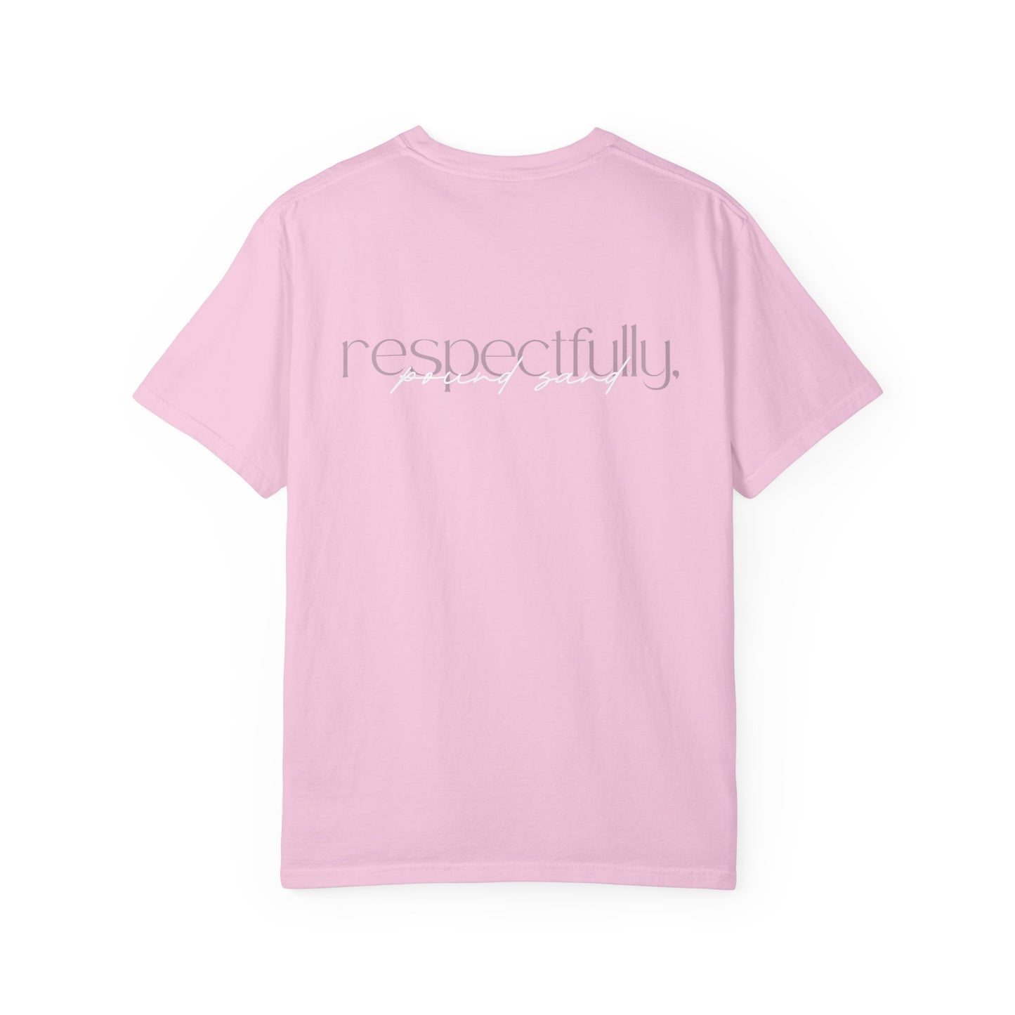 Respectfully... | Comfort T-shirt