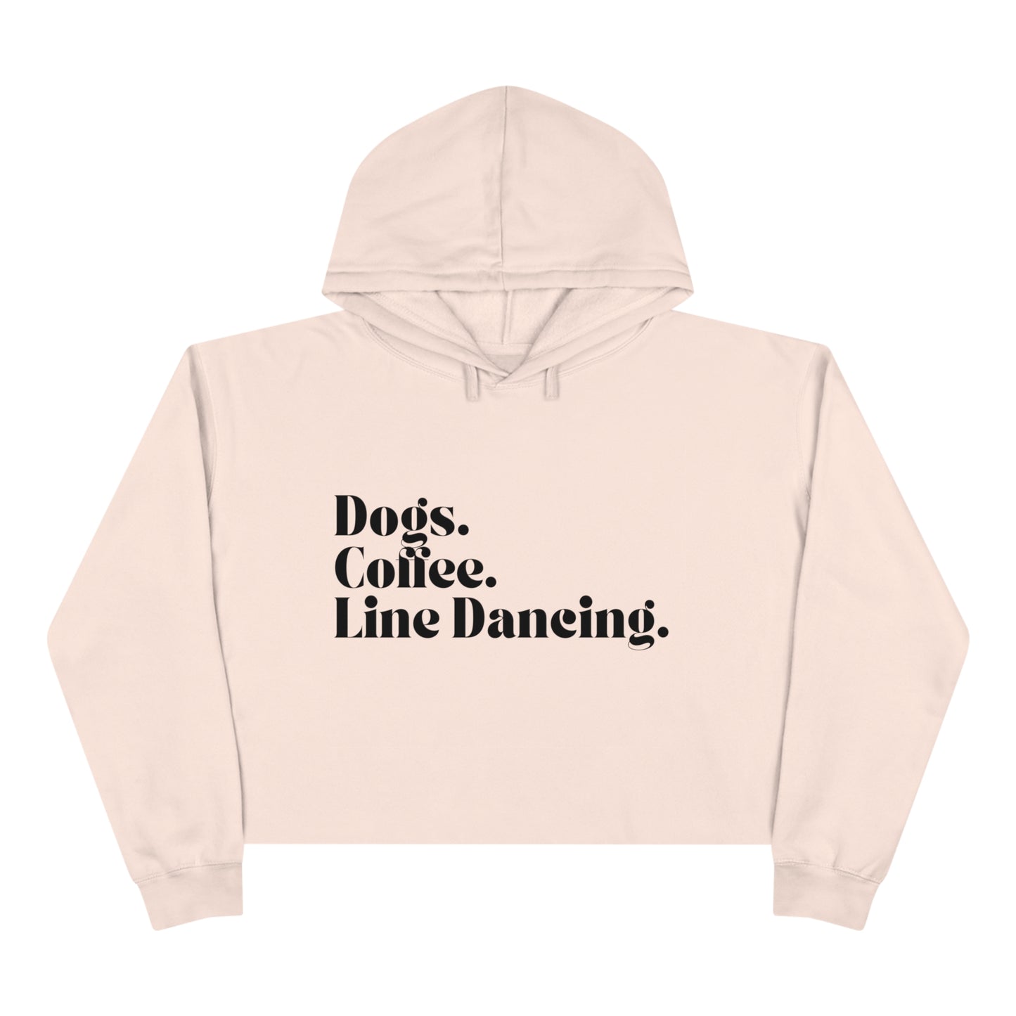 Dogs. Coffee. Line Dancing | Crop Hoodie