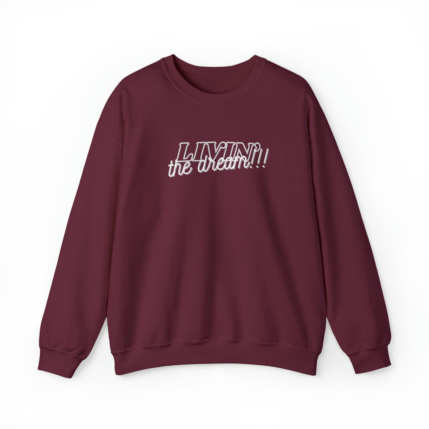 LIVIN THE DREAM!!! | Crewneck Sweatshirt