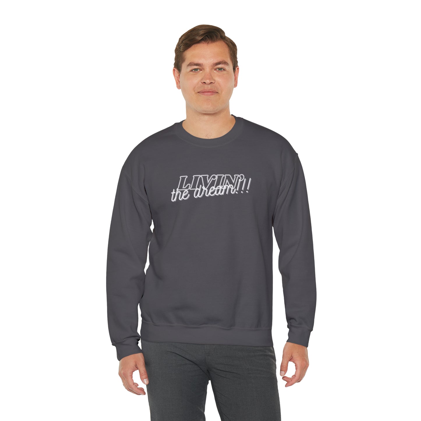 LIVIN THE DREAM!!! | Crewneck Sweatshirt