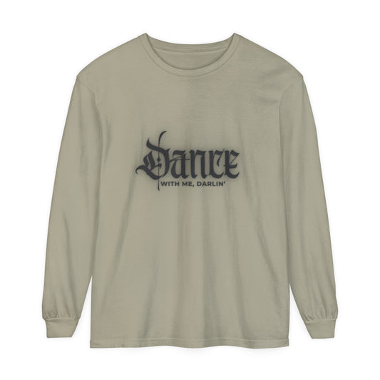 Dance With Me, Darlin | Long Sleeve T-Shirt