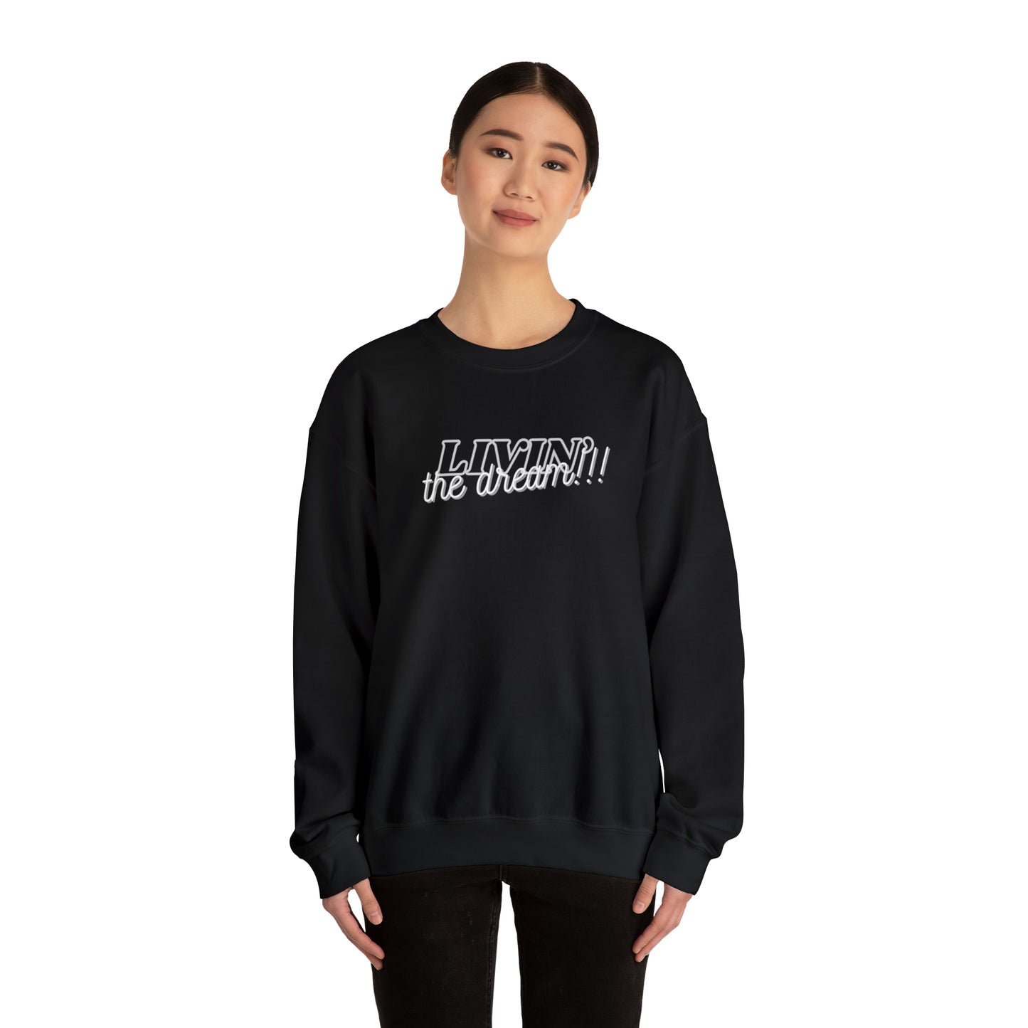 LIVIN THE DREAM!!! | Crewneck Sweatshirt