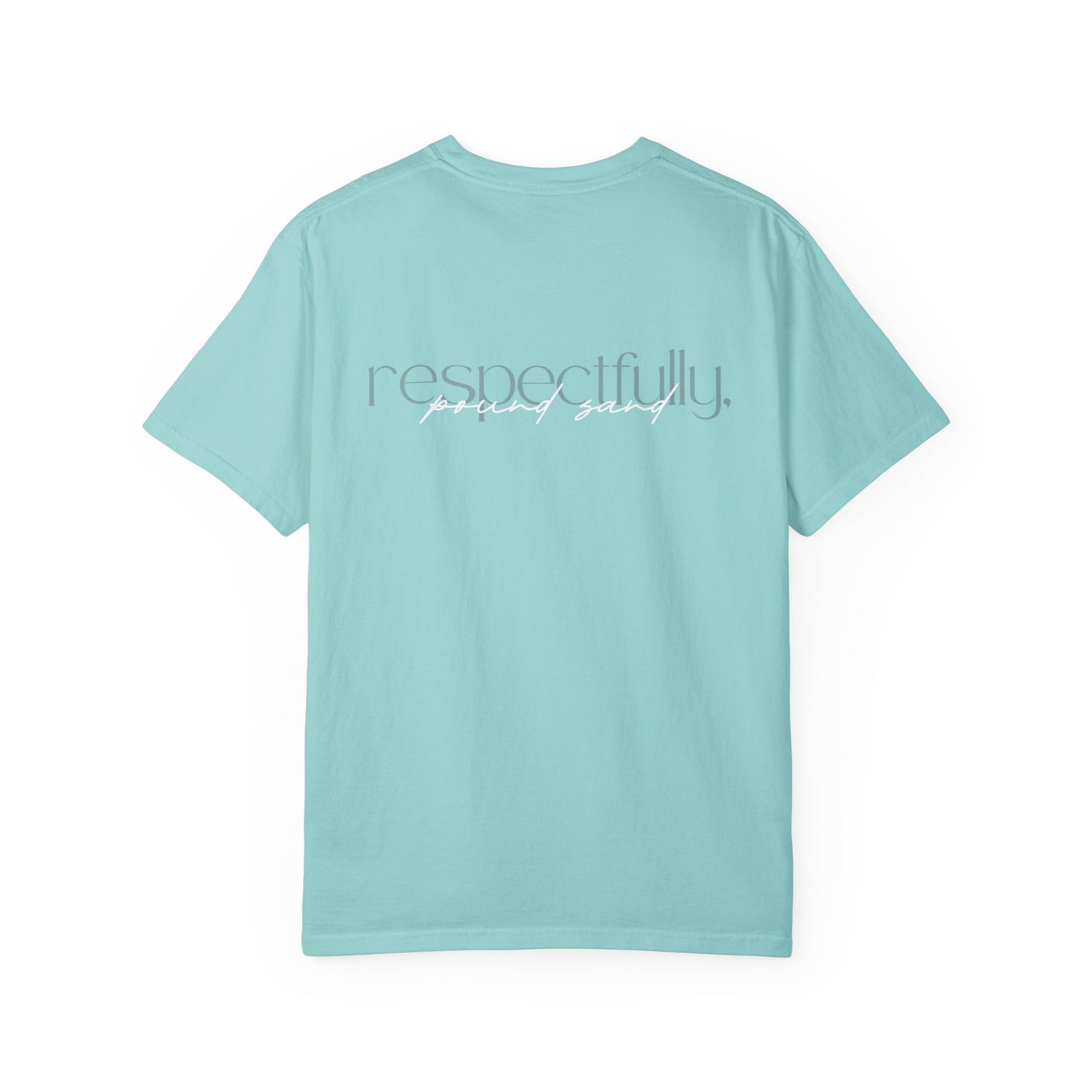 Respectfully... | Comfort T-shirt