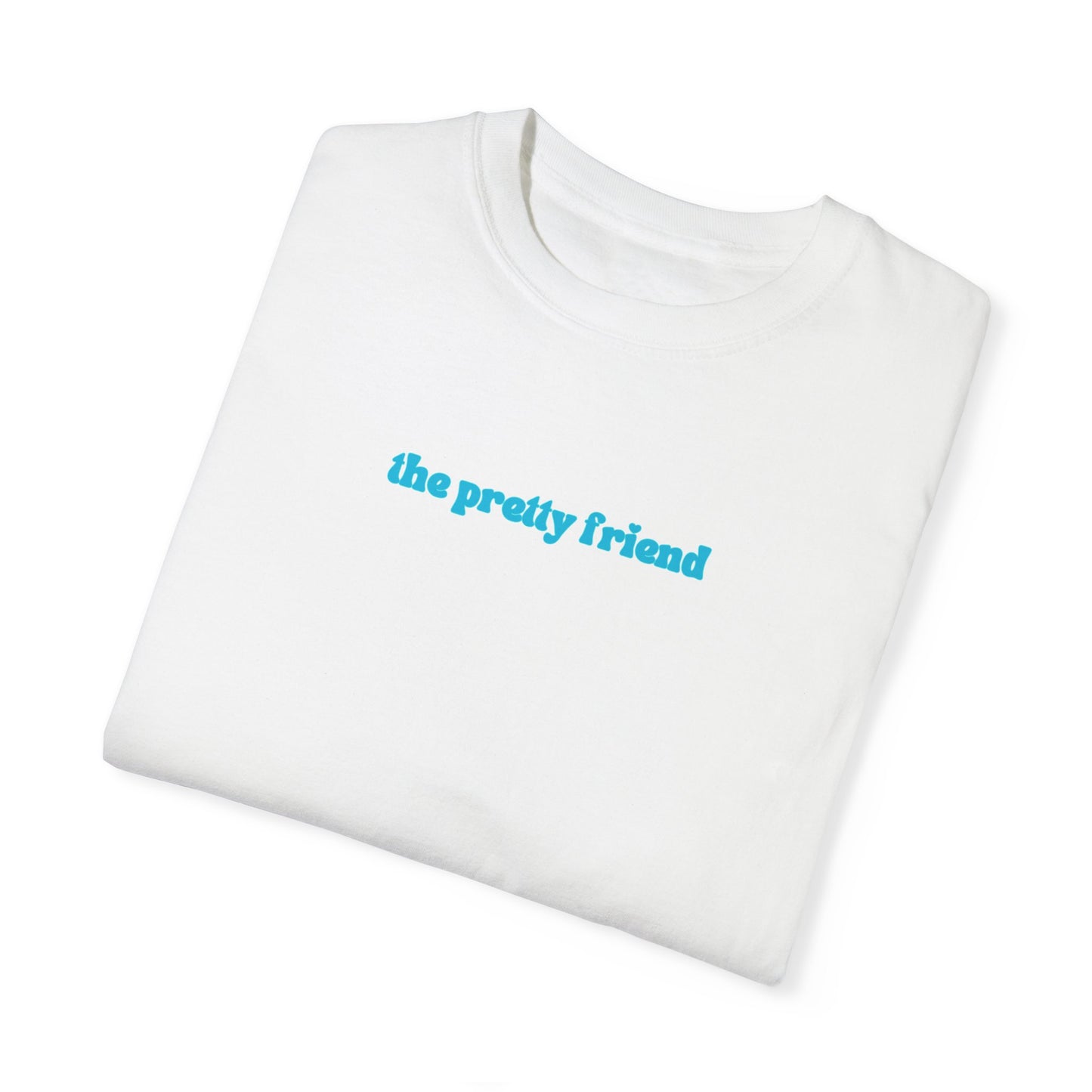 The Pretty Friend | Comfort T-shirt