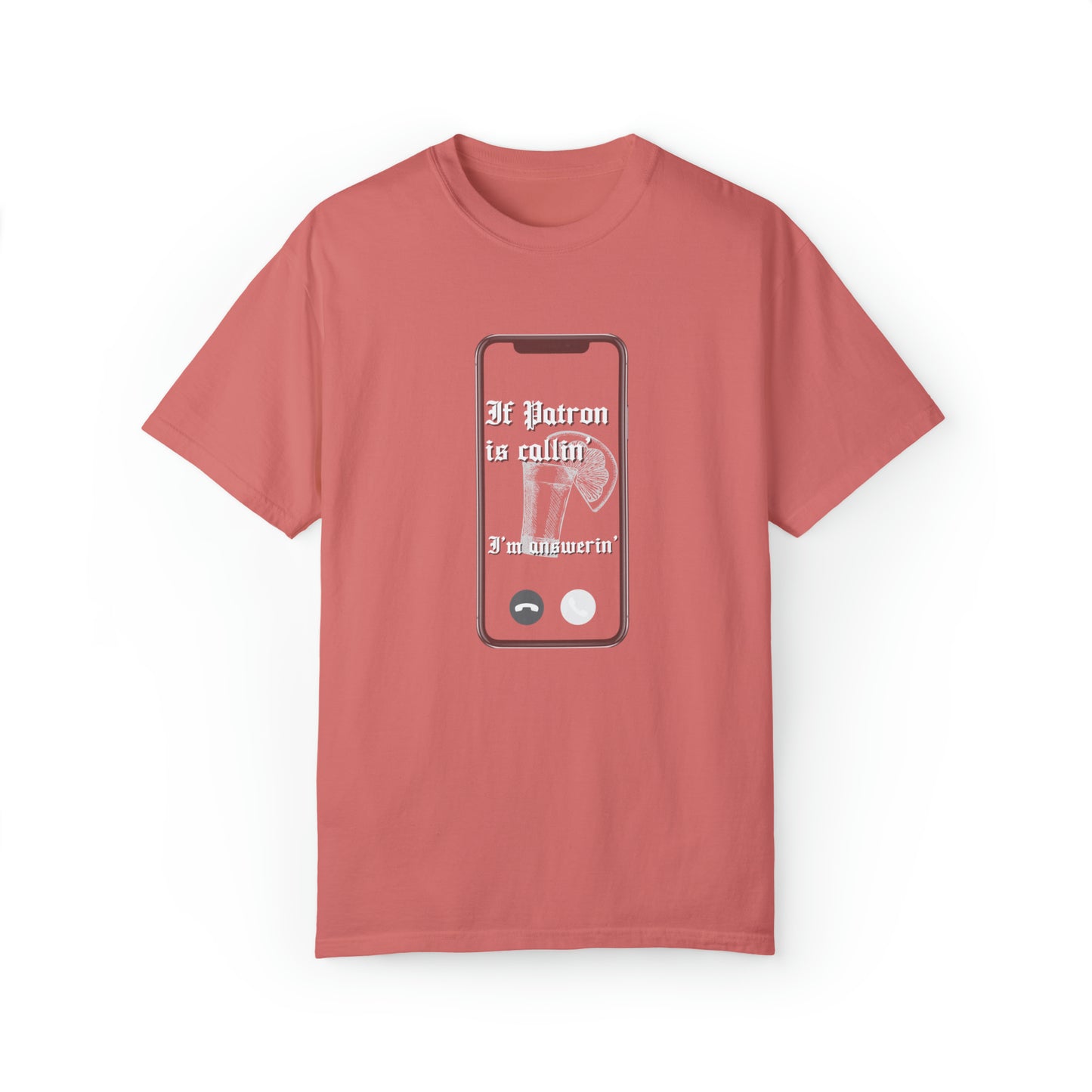 Patron is Callin' | Comfort Colors T-shirt