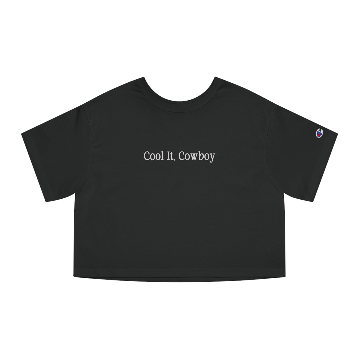 Cool It, Cowboy | Champion Cropped T-Shirt