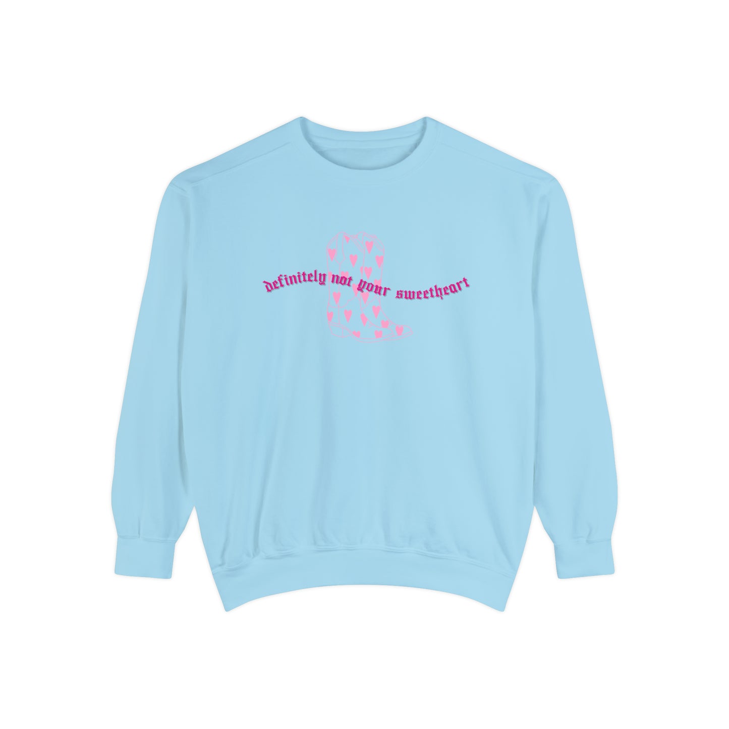 Not Your Sweetheart | comfrt Sweatshirt