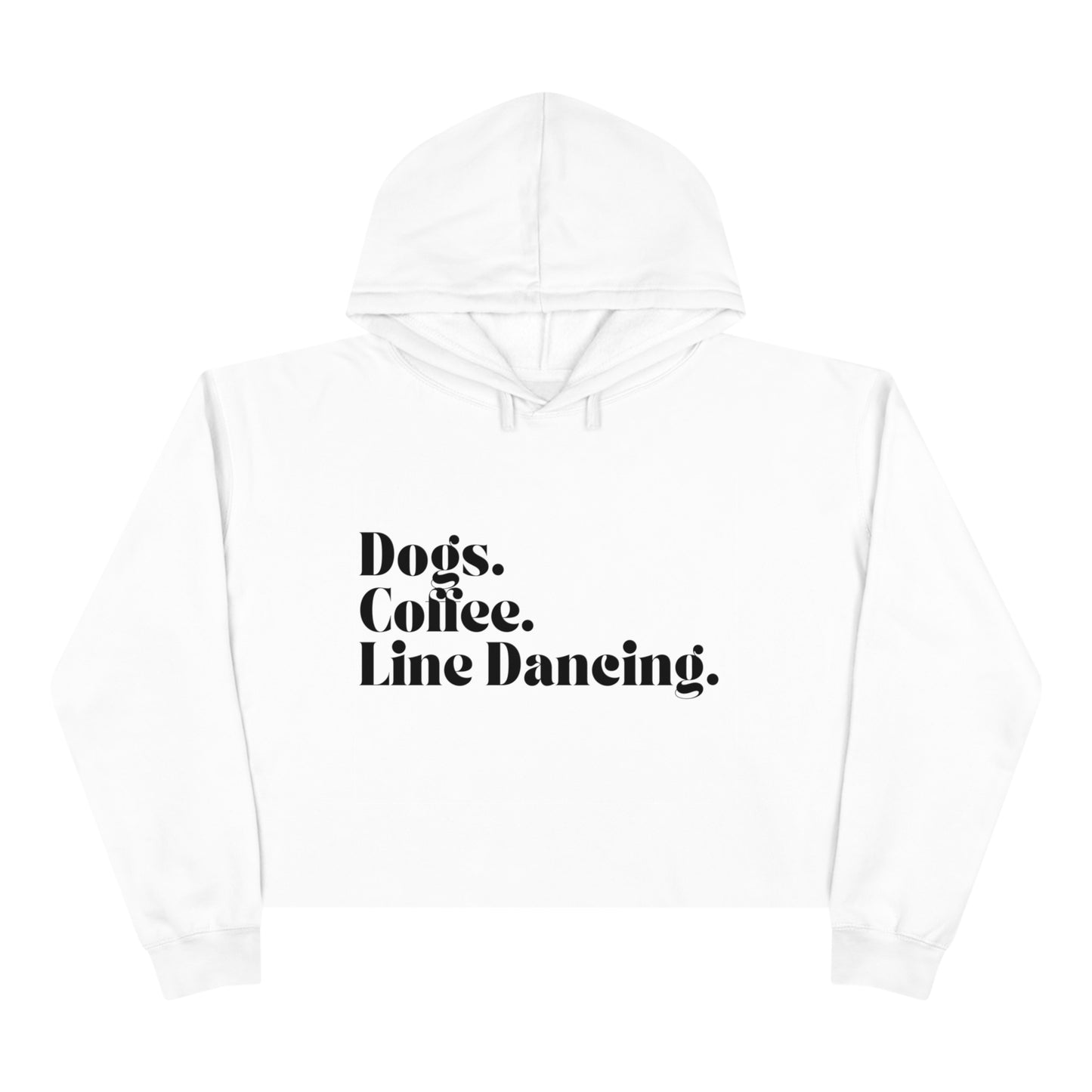 Dogs. Coffee. Line Dancing | Crop Hoodie