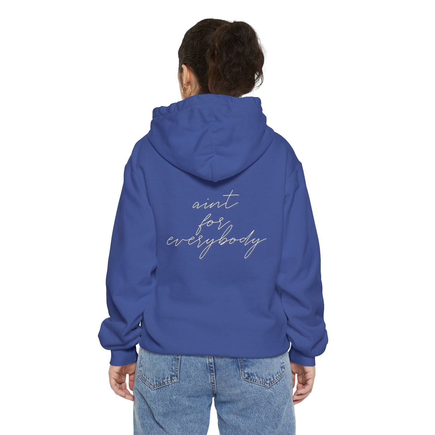 Aint for everybody | Comfort Hoodie