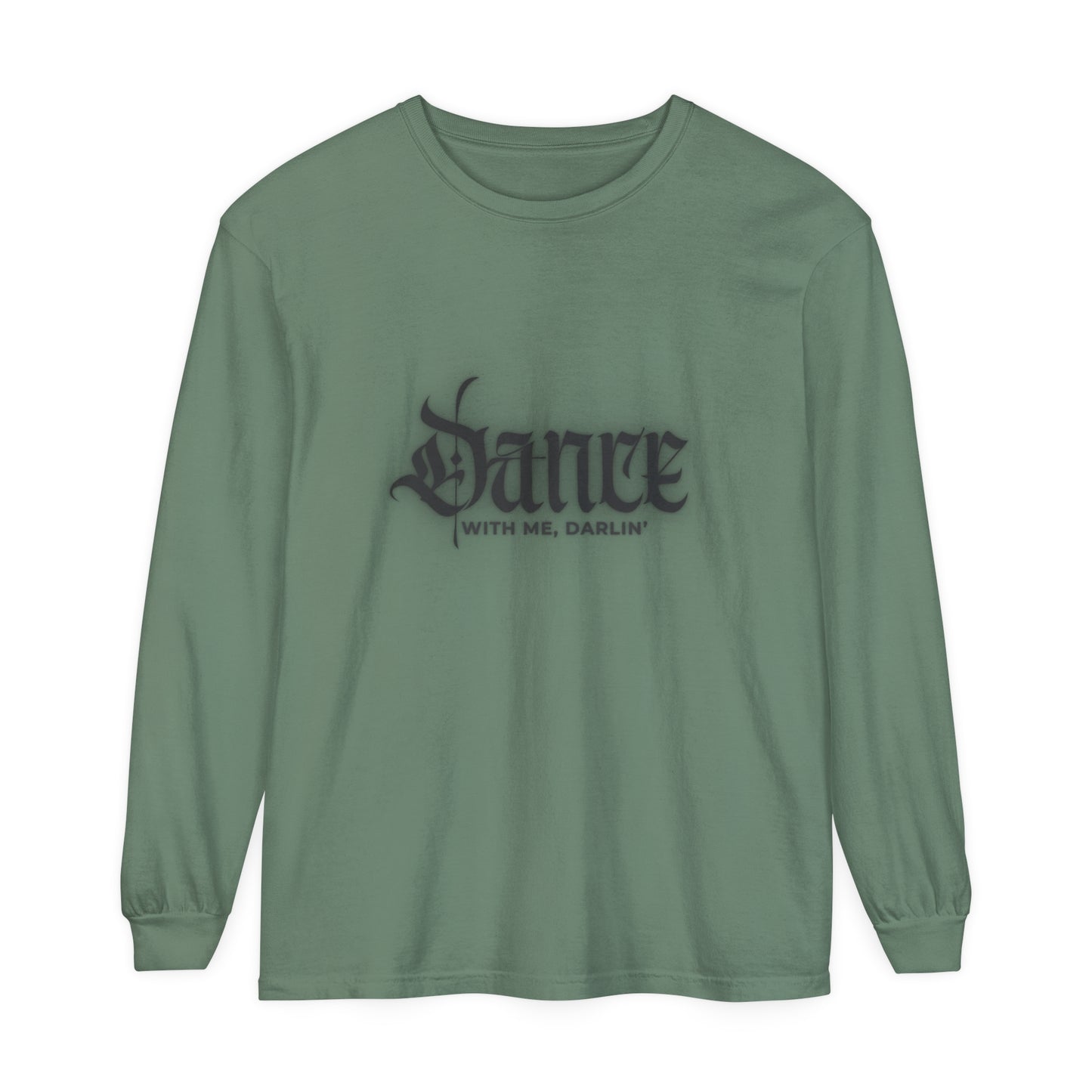 Dance With Me, Darlin | Long Sleeve T-Shirt