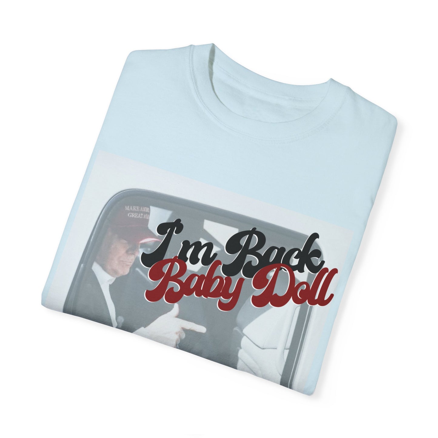 I'm Back Baby Doll! | Comfort Tee