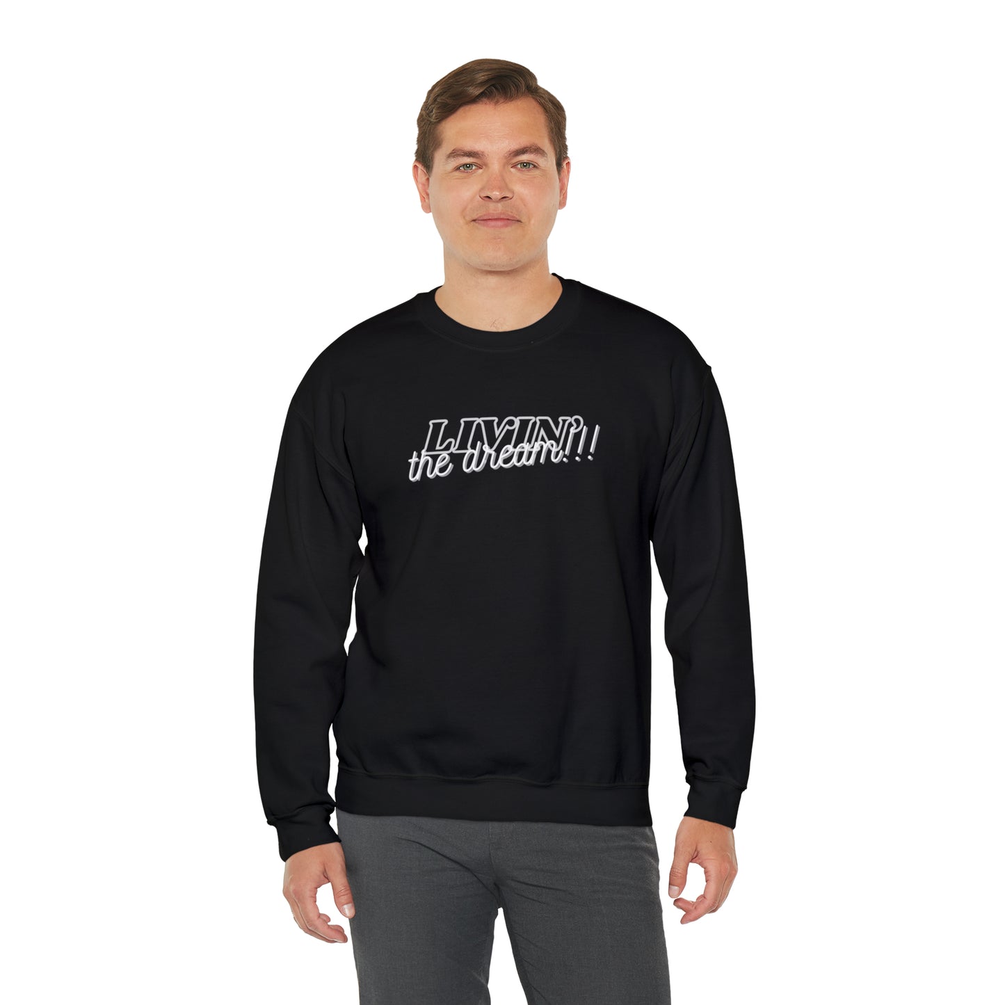 LIVIN THE DREAM!!! | Crewneck Sweatshirt