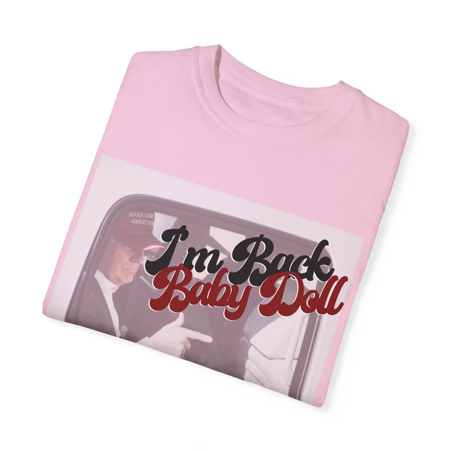 I'm Back Baby Doll! | Comfort Tee