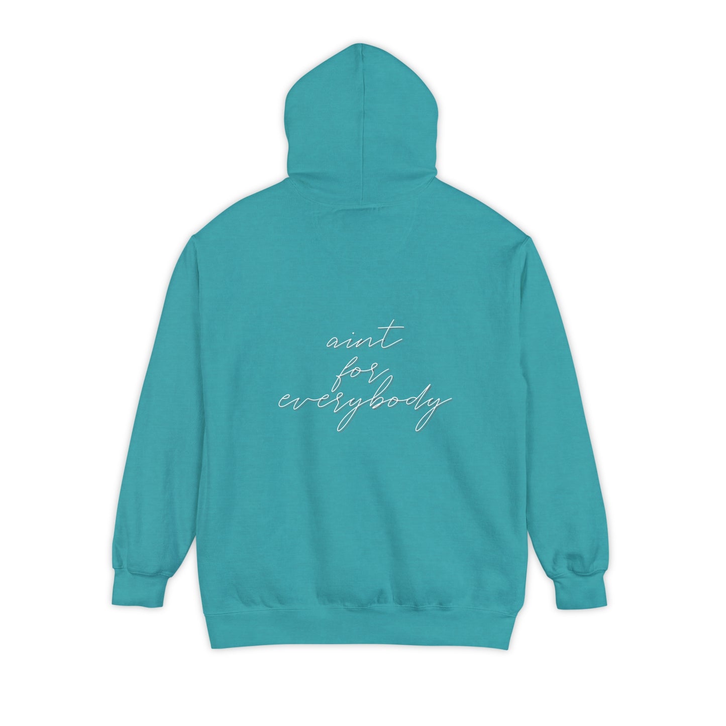 Aint for everybody | Comfort Hoodie