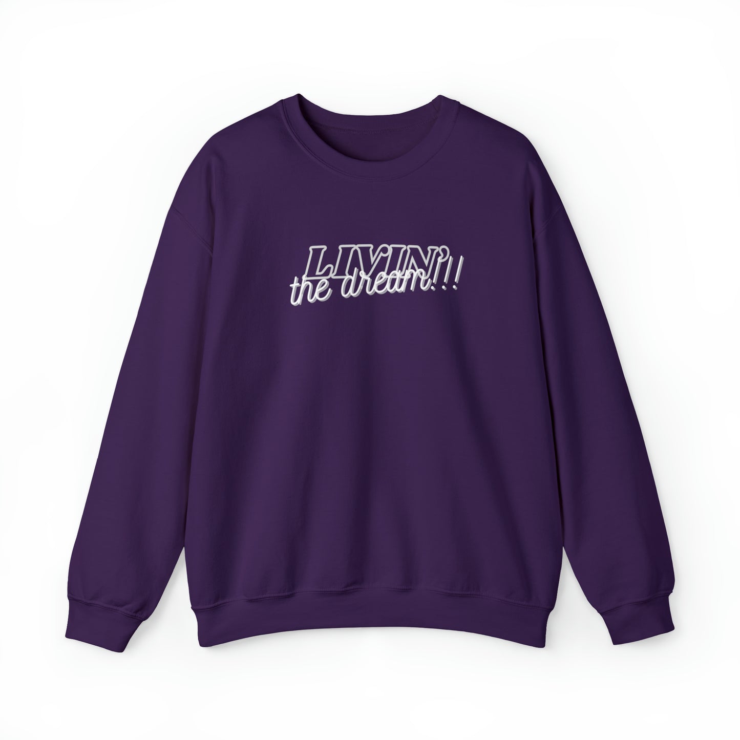 LIVIN THE DREAM!!! | Crewneck Sweatshirt